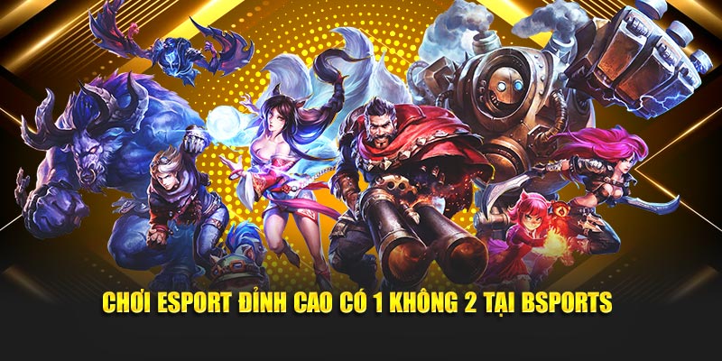 Esport – Cá Cược Thể Thao Điện Tử Đỉnh Cao
