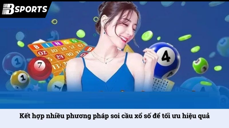 Kết hợp nhiều phương pháp soi cầu xổ số để tối ưu hiệu quả